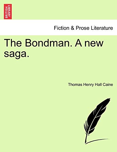 The Bondman. a New Saga. (9781240887873) by Caine Sir, Thomas Henry Hall