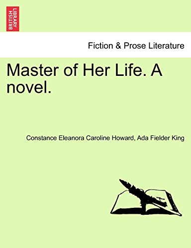 Beispielbild fr Master of Her Life. a Novel. Vol. I. zum Verkauf von Lucky's Textbooks
