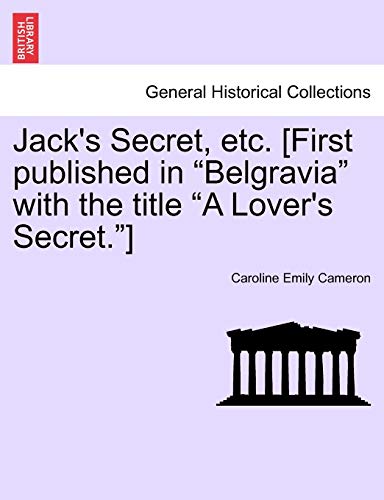 Stock image for Jack's Secret, Etc. [First Published in Belgravia with the Title a Lover's Secret.] for sale by Lucky's Textbooks