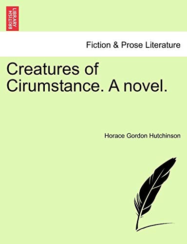 Imagen de archivo de Creatures of Cirumstance A novel VOL II a la venta por PBShop.store US
