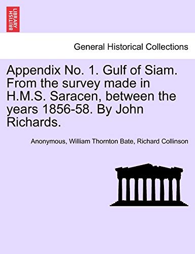 Stock image for Appendix No. 1. Gulf of Siam. From the survey made in H.M.S. Saracen, between the years 1856-58. By John Richards. for sale by Chiron Media