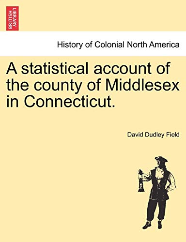 Stock image for A Statistical Account of the County of Middlesex in Connecticut. for sale by Lucky's Textbooks