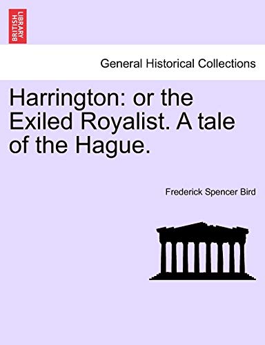 Beispielbild fr Harrington: Or the Exiled Royalist. a Tale of the Hague. zum Verkauf von Lucky's Textbooks