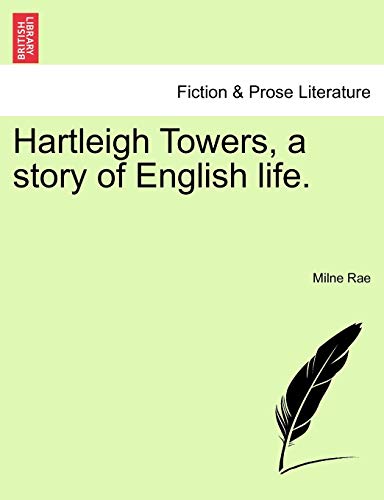 Hartleigh Towers; a story of English life. vol. III - Milne Rae