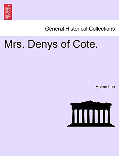 Mrs Denys of Cote - Holme Lee