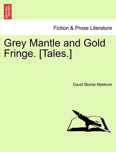 Imagen de archivo de Grey Mantle and Gold Fringe. [Tales.] a la venta por Lucky's Textbooks