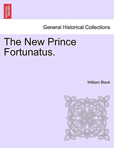 The New Prince Fortunatus. (9781240898046) by Black, William