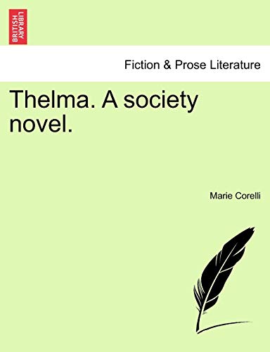 Thelma. a Society Novel. (9781240898329) by Corelli, Marie