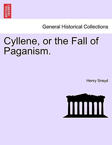 Cyllene, or the Fall of Paganism. - Henry Sneyd