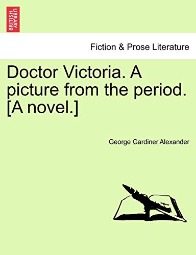 9781240898855: Doctor Victoria. A picture from the period. [A novel.]