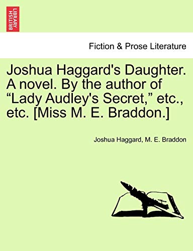 Joshua Haggard's Daughter. a Novel. by the Author of "Lady Audley's Secret," Etc., Etc. [Miss M. E. Braddon.] Vol. III (9781240902194) by Haggard, Joshua; Braddon, Mary Elizabeth