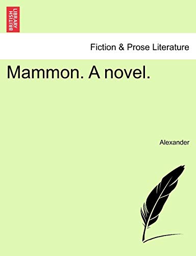 Mammon. a Novel. (9781240902507) by Alexander David