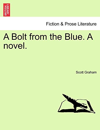 A Bolt from the Blue. a Novel. (9781240902644) by Graham, Scott