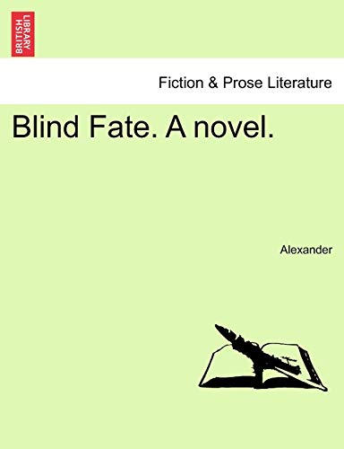 Blind Fate. a Novel. (9781240903498) by Alexander David