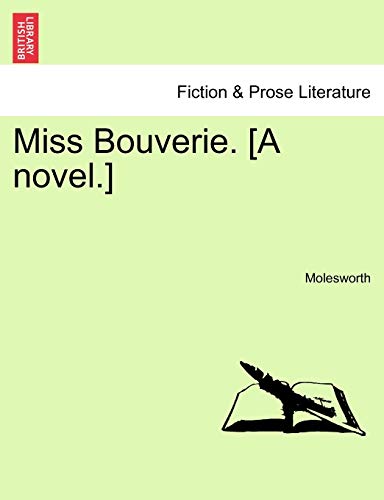 Miss Bouverie. [A Novel.] (9781240904013) by Molesworth Mrs