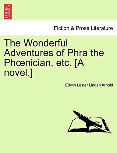 The Wonderful Adventures of Phra the PH Nician, Etc. [A Novel.] (9781240905645) by Arnold, Edwin Lester Linden