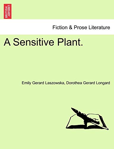 A Sensitive Plant, Volume 1 of 3 - Emily Gerard Laszowska