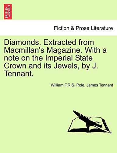Beispielbild fr Diamonds. Extracted from MacMillan's Magazine. with a Note on the Imperial State Crown and Its Jewels, by J. Tennant. zum Verkauf von Lucky's Textbooks