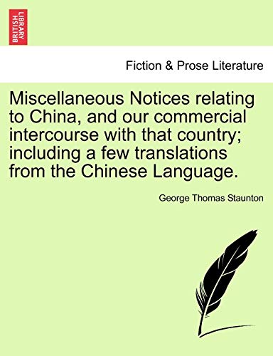 Stock image for Miscellaneous Notices Relating to China, and Our Commercial Intercourse with That Country; Including a Few Translations from the Chinese Language. Second Edition, Enlarged for sale by Lucky's Textbooks