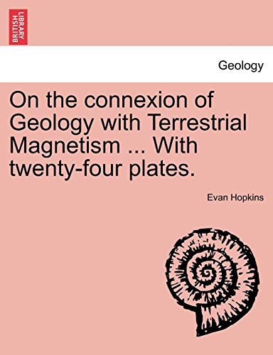 9781240907526: On the connexion of Geology with Terrestrial Magnetism ... With twenty-four plates.