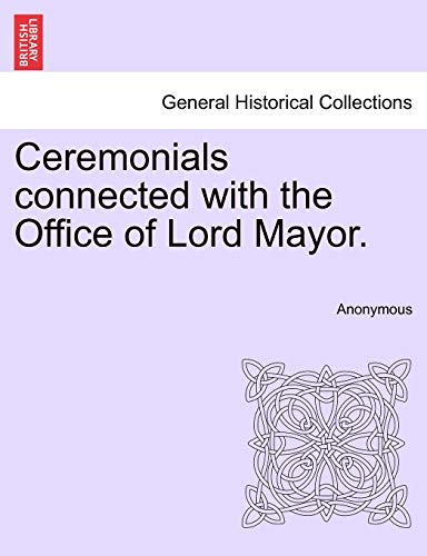 Stock image for Ceremonials connected with the Office of Lord Mayor. for sale by Chiron Media