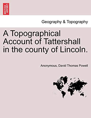 Stock image for A Topographical Account of Tattershall in the county of Lincoln. for sale by Chiron Media