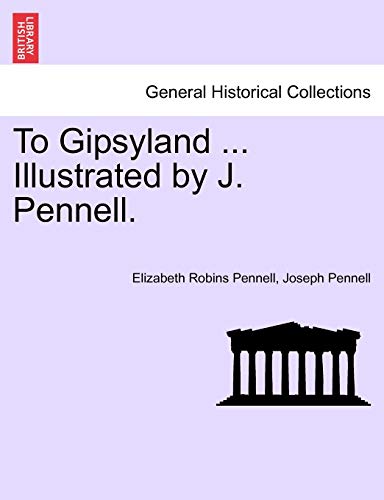 Stock image for To Gipsyland . Illustrated by J. Pennell. for sale by Lucky's Textbooks