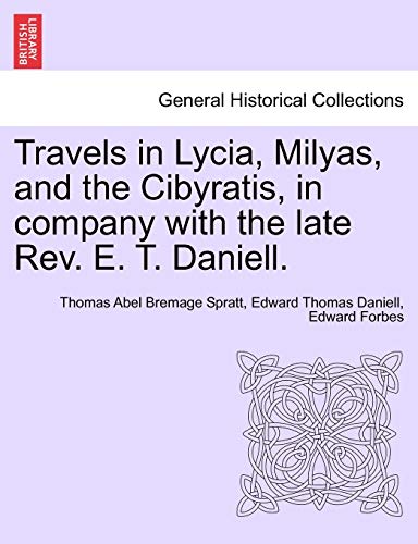 Imagen de archivo de Travels in Lycia, Milyas, and the Cibyratis, in company with the late Rev. E. T. Daniell. a la venta por Lucky's Textbooks