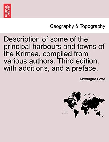 Stock image for Description of some of the principal harbours and towns of the Krimea, compiled from various authors. Third edition, with additions, and a preface. for sale by Chiron Media