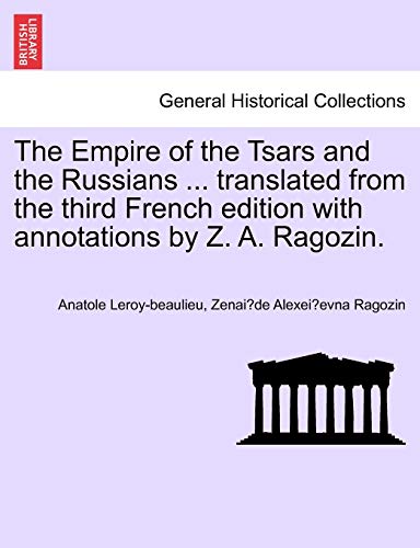 Beispielbild fr The Empire of the Tsars and the Russians . translated from the third French edition with annotations by Z. A. Ragozin. zum Verkauf von Lucky's Textbooks
