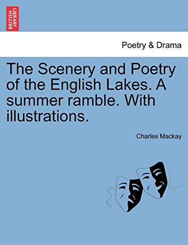The Scenery and Poetry of the English Lakes. a Summer Ramble. with Illustrations. - Charles MacKay