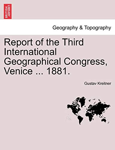 Stock image for Report of the Third International Geographical Congress, Venice . 1881. for sale by Lucky's Textbooks