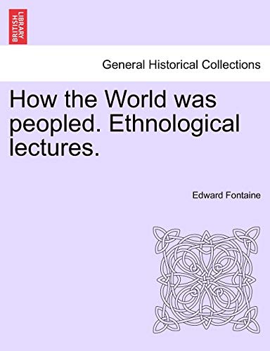 Imagen de archivo de How the World Was Peopled. Ethnological Lectures. a la venta por Lucky's Textbooks