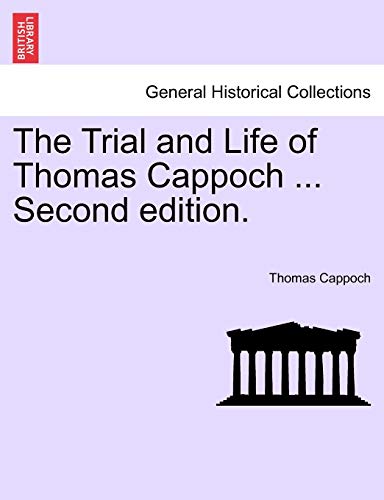 Stock image for The Trial and Life of Thomas Cappoch . Second edition. for sale by Chiron Media