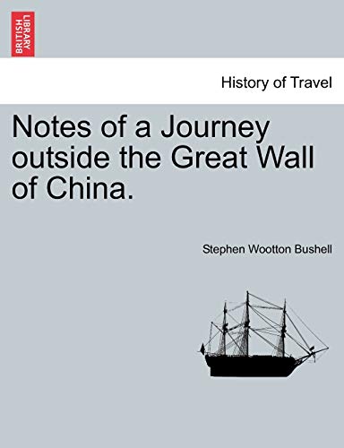 Beispielbild fr Notes of a Journey Outside the Great Wall of China. zum Verkauf von Lucky's Textbooks