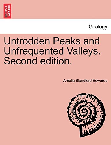 9781240914173: Untrodden Peaks and Unfrequented Valleys. Second edition.