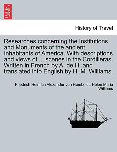 Imagen de archivo de Researches concerning the Institutions and Monuments of the ancient Inhabitants of America With descriptions and views of scenes in the into English by H M Williams Vol II a la venta por PBShop.store US