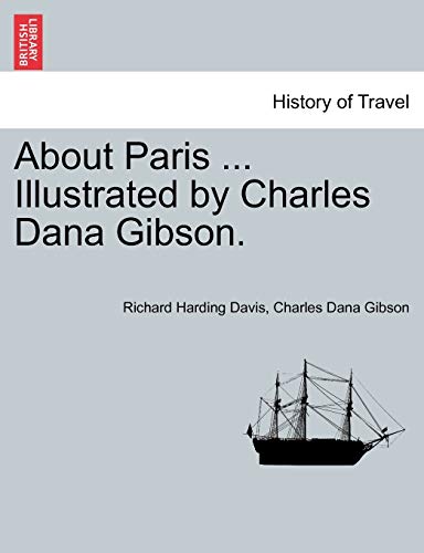 Beispielbild fr About Paris Illustrated by Charles Dana Gibson zum Verkauf von PBShop.store US