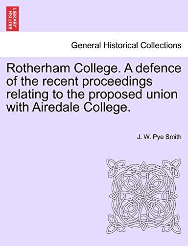 Stock image for Rotherham College. A defence of the recent proceedings relating to the proposed union with Airedale College. for sale by Chiron Media