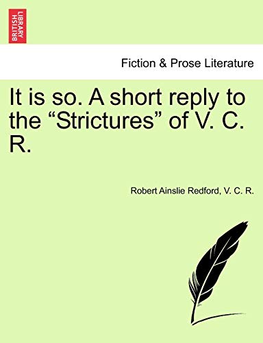 Imagen de archivo de It Is So. a Short Reply to the Strictures of V. C. R. a la venta por Lucky's Textbooks