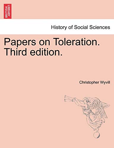 Papers on Toleration. Third Edition. (9781240915644) by Wyvill, Christopher