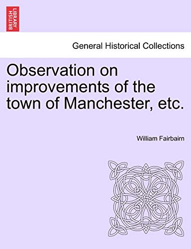 Stock image for Observation on improvements of the town of Manchester, etc for sale by PBShop.store US