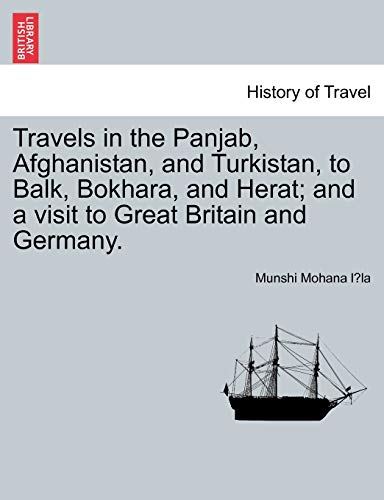 Beispielbild fr Travels in the Panjab, Afghanistan, and Turkistan, to Balk, Bokhara, and Herat; and a visit to Great Britain and Germany. zum Verkauf von Lucky's Textbooks