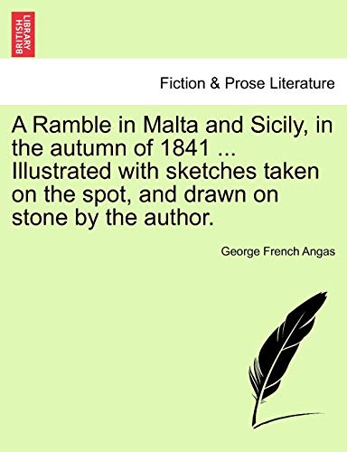 Stock image for A Ramble in Malta and Sicily, in the autumn of 1841 Illustrated with sketches taken on the spot, and drawn on stone by the author for sale by PBShop.store US