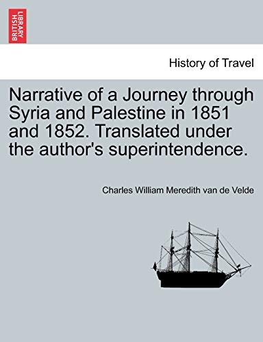 Beispielbild fr Narrative of a Journey through Syria and Palestine in 1851 and 1852, Volume II of II zum Verkauf von Chiron Media