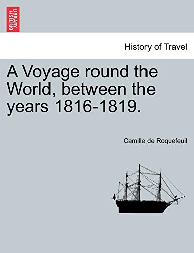 Imagen de archivo de A Voyage round the World, between the years 18161819 a la venta por PBShop.store US