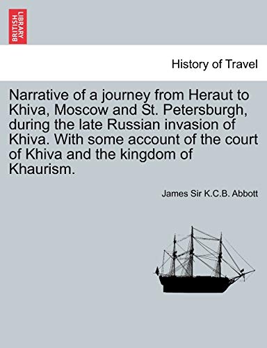 Imagen de archivo de Narrative of a journey from Heraut to Khiva, Moscow and St Petersburgh, during the late Russian invasion of Khiva With some account of the court of kingdom of Khaurism VOL II, THIRD EDITION a la venta por PBShop.store US