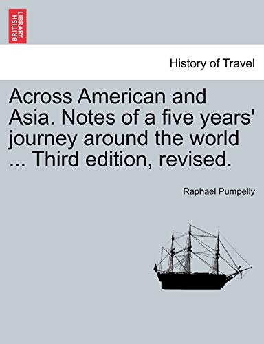 Beispielbild fr Across American and Asia. Notes of a five years' journey around the world . Third edition, revised. zum Verkauf von Lucky's Textbooks