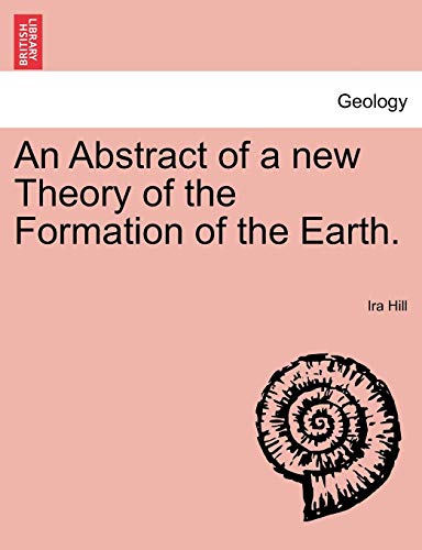 Imagen de archivo de An Abstract of a New Theory of the Formation of the Earth. a la venta por Lucky's Textbooks