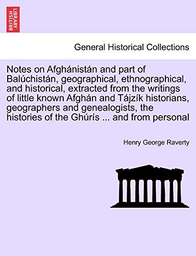 9781240919697: Notes on Afghnistn and Part of Balchistn, Geographical, Ethnographical, and Historical, Extracted from the Writings of Little Known Afghn and ... Histories of the Ghrs ... and from Personal